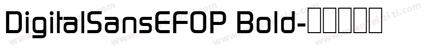 DigitalSansEFOP Bold字体转换